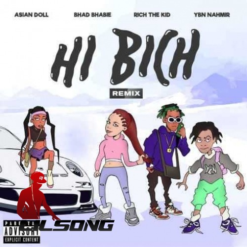 Bhad Bhabie Ft. Rich The Kid & Asian Doll - Hi Bich (Remix)